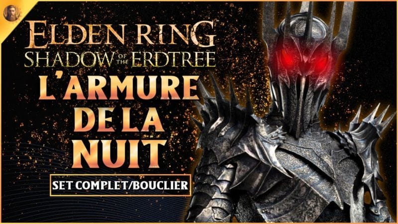 OBTENIR L'ARMURE DE LA NUIT ELDEN RING SHADOW OF THE ERDTREE