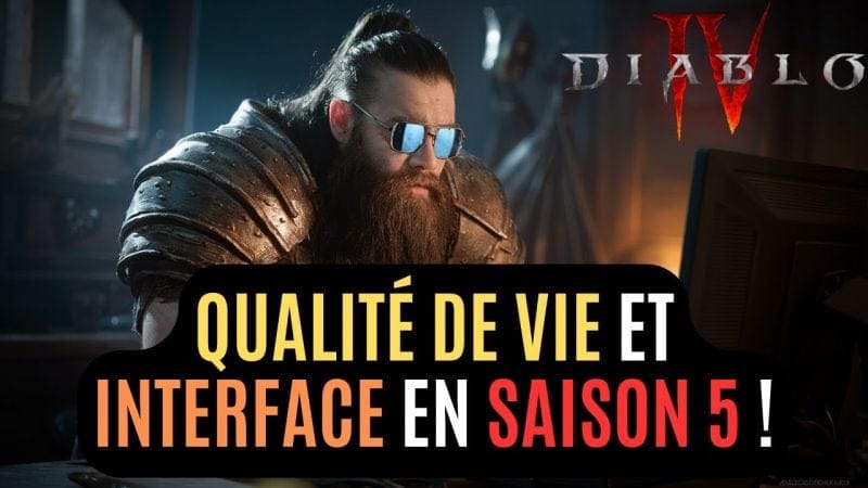 La Qualité De Vie Et L'interface Continuent De S'Améliorer En Saison 5 Dans Diablo IV !