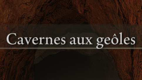 Cavernes aux Geôles