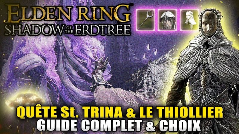 ELDEN RING Shadows of Erdtree : La QUÊTE de St. Trina & Le Thiollier (GUIDE COMPLET) Choix & Étapes