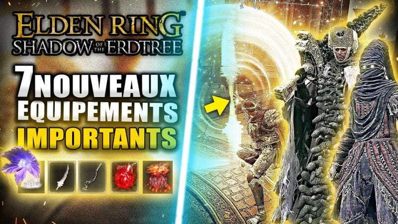 ELDEN RING Shadows of Erdtree : 7 NOUVEAUX Équipements à NE SURTOUT PAS RATER 🔥 (Meilleure Arme,...)