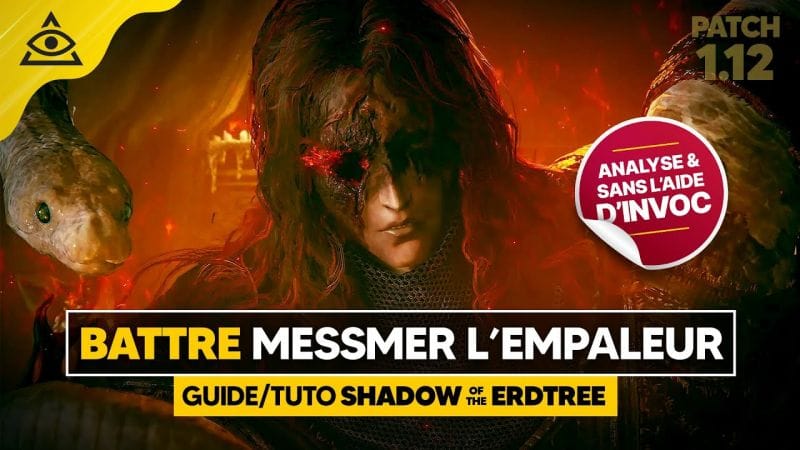 GUIDE-TUTO SHADOW of the ERDTREE : Battre Messmer l'Empaleur facilement !