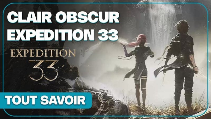CLAIR OBSCUR EXPEDITION 33 : Un RPG à suivre absolument ? Tout savoir !