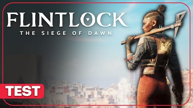 FLINTLOCK THE SIEGE OF DAWN : Un Souls-lite aussi sympathique qu'imparfait ? TEST