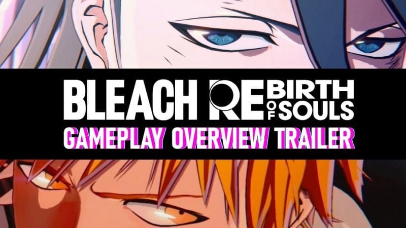 Une nouvelle vidéo pour Bleach: Rebirth of Souls nous explique comment fonctionne le gameplay