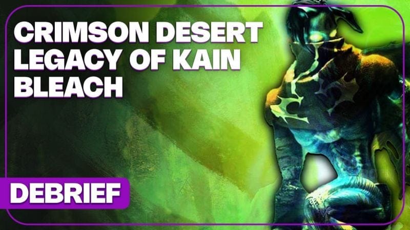 Legacy of Kain, Crimson Desert, grève JV, Tales of Xillia et EVO 2024 | DEBRIEF