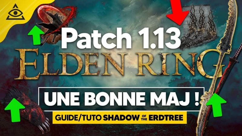 PATCH 1.13 ELDEN RING : Une BONNE MISE A JOUR, beaucoup de BUFFS et quelques NERFS attendus !