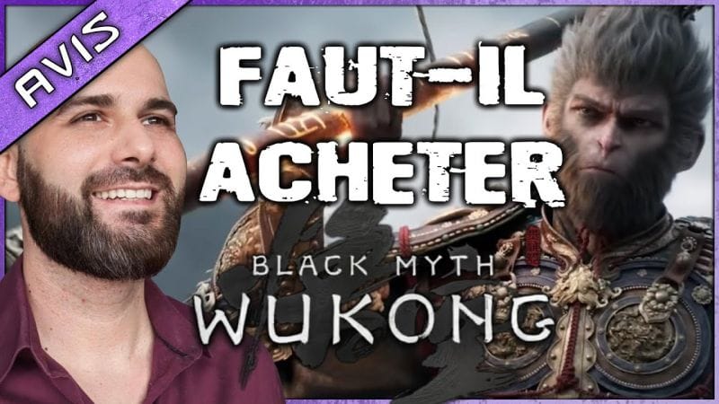 Faut-il acheter BLACK MYTH WUKONG ? L'heure du grand récap est arrivé 🔥