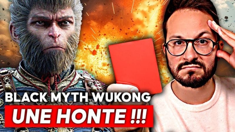 UNE HONTE 😡 Black Myth Wukong veut CENSURER les TESTS 🔥 CARTON ROUGE 🟥