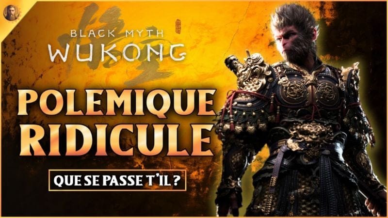 BLACK MYTH WUKONG : Une POLEMIQUE RIDICULE !
