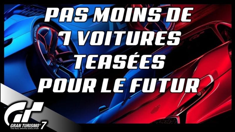 GRAN TURISMO 7 - Pas moins de 7 véhicules teasés pour le futur de la franchise.