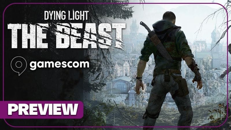 DYING LIGHT THE BEAST : On a vu du gameplay et ça va plaire aux fans ! PREVIEW