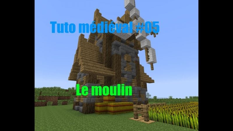 Minecraft - Construire un village médiéval de A à Z #05 - Le moulin