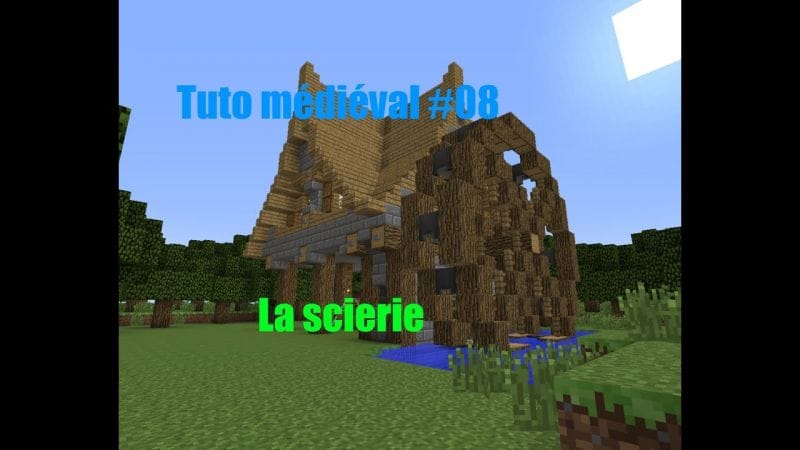 Minecraft - Construire un village médiéval de A à Z #08 - La scierie 2/2
