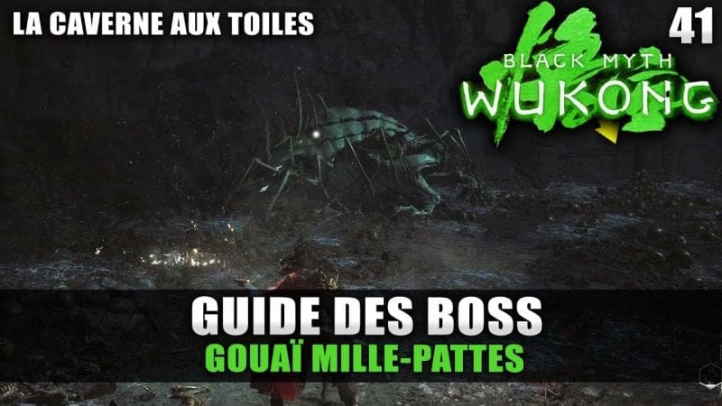 Black Myth Wukong : Guide BOSS : Gouaï Mille-Pattes (Stratégie COMBAT) Milieu de la caverne