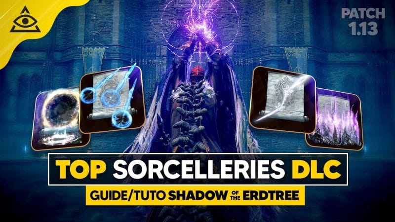 GUIDE-TUTO SHADOW of the ERDTREE : Les Meilleurs Builds MAGIES/SORCELLERIES du DLC, PATCH 1.13 !