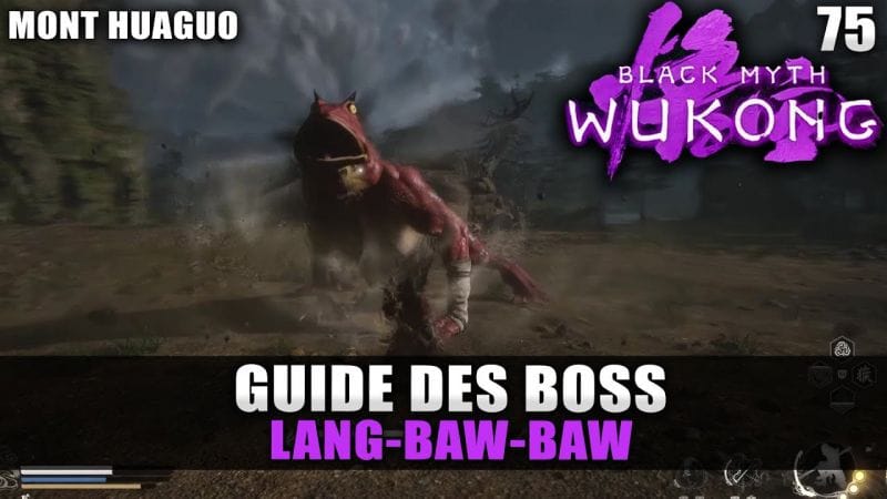 Black Myth Wukong : Guide BOSS : LANG-BAW-BAW (Stratégie COMBAT) Mont Huaguo