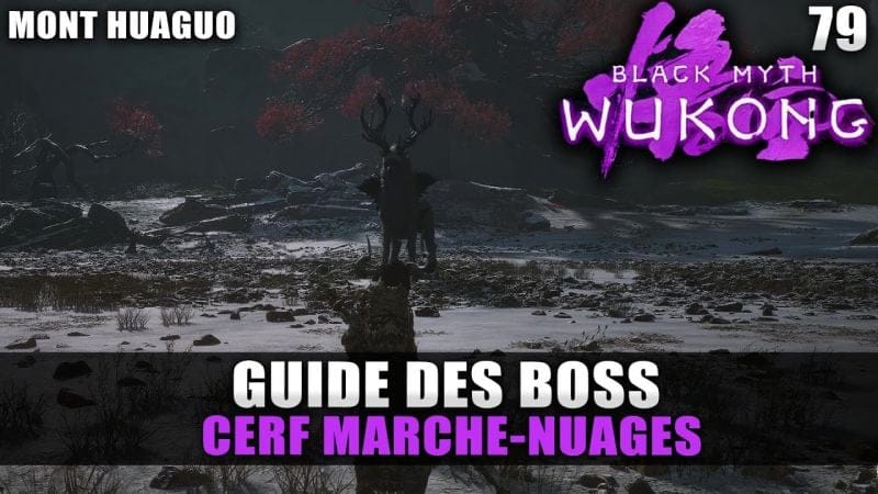 Black Myth Wukong : Guide BOSS : CERF MARCHE-NUAGES (Stratégie COMBAT) Forêt de la Vision de cerf