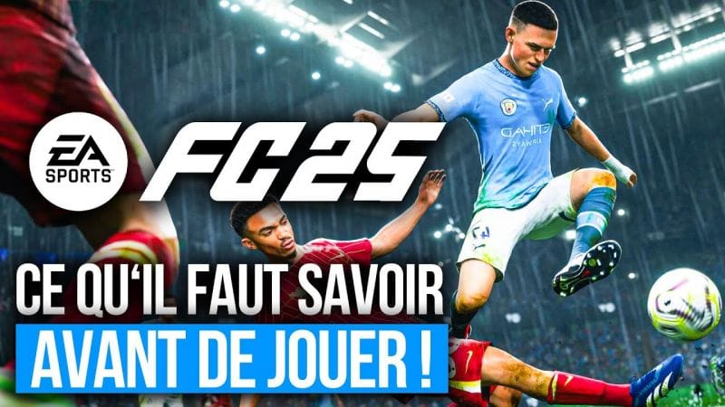 EA SPORTS FC25 : TOUT ce que vous devez SAVOIR AVANT D'Y JOUER ! ⚽️ Du CHANGEMENT cette année ?