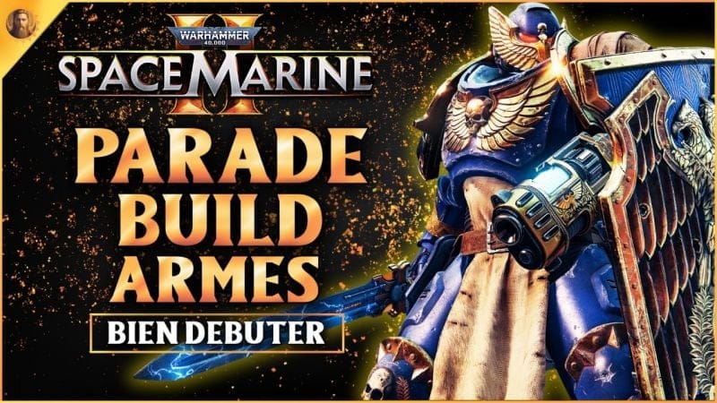 Warhammer 40K Space Marine 2 : BIEN DEBUTER ! Parade, build, armes, données d'armurerie ...