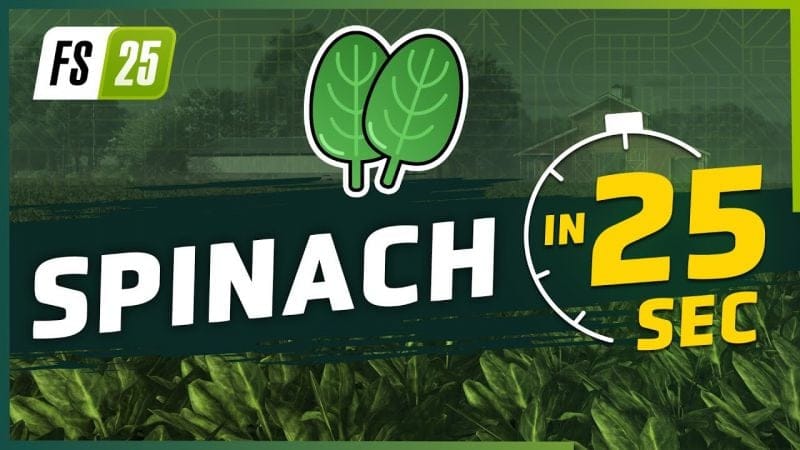 Spinach in 25 Seconds | Farming Simulator 25