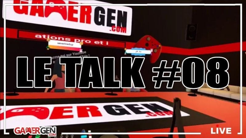 GAMERGEN : LE TALK ! #08