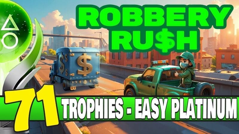 Easy Platinum WIth 71 Trophies - Robbery Rush Quick Trophy Guide