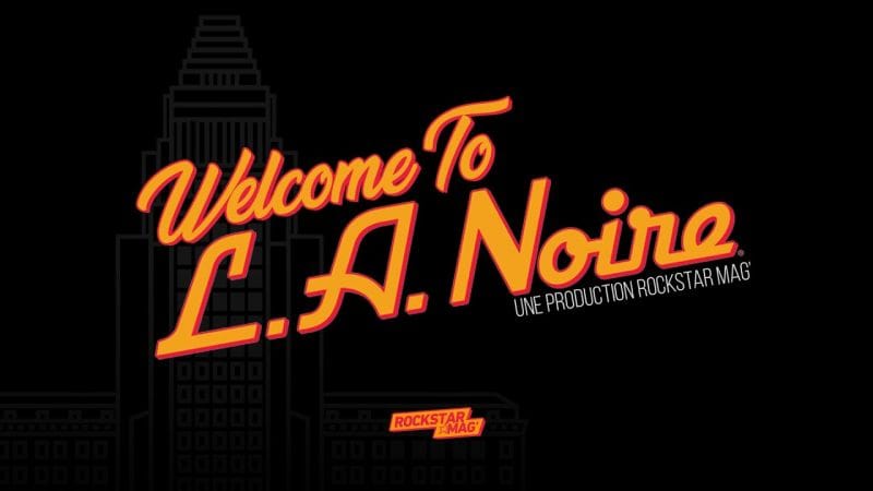 WELCOME TO L.A. NOIRE (DOCUMENTAIRE)