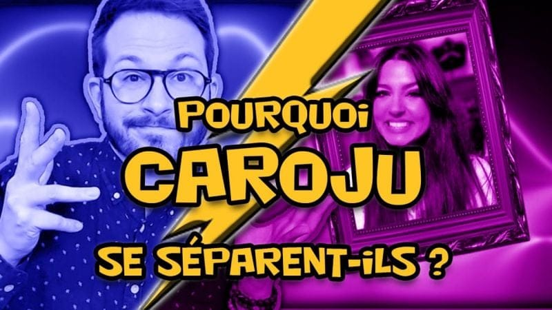 Séparation CAROJU - Les EXPLICATIONS en Direct 🚨