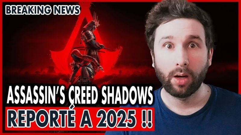 BREAKING NEWS : ASSASSIN'S CREED SHADOWS REPORTÉ A 2025 😱 DECLARATIONS & COMMUNIQUÉ DE PRESSE !