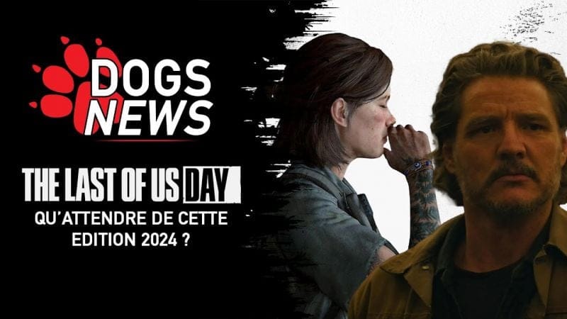 THE LAST OF US DAY 2024 - QU'ATTENDRE DE CETTE ÉDITION ?