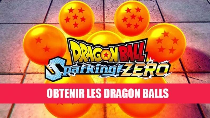 Comment obtenir les Dragon Balls dans Dragon Ball Sparking Zero ? | Generation Game
