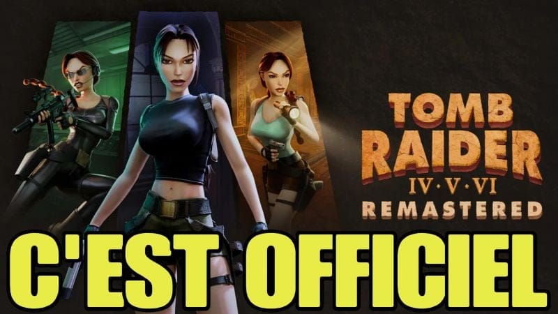 Tomb Raider 4-5-6 Remastered : C'est Officiel !