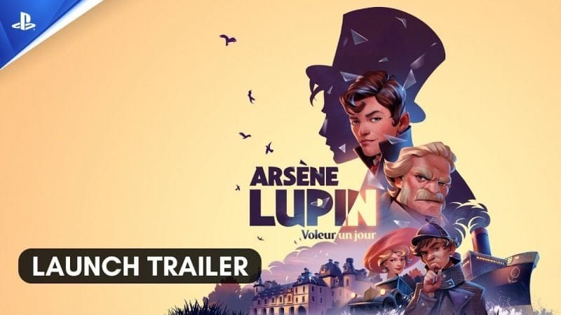 Arsène Lupin – Voleur un jour - Trailer de lancement - VF - 4K | PS5, PS4