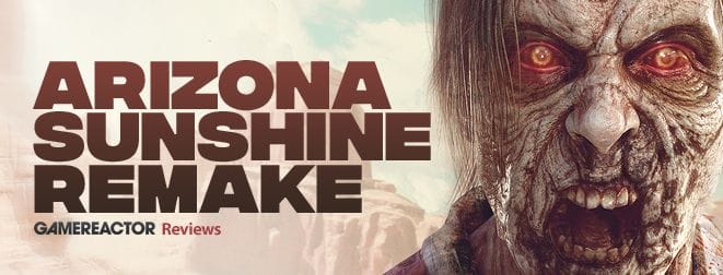 Arizona Sunshine Remake Critique : maintenant avec plus de cervelle et de sifflets. - Test