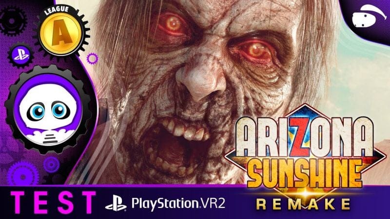ARIZONA SUNSHINE REMAKE PSVR2 : Une bonne surprise sur PlayStation VR2 !