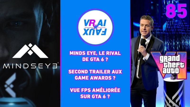 VRAI OU FAUX ? MINDSEYE UN RIVAL DE GTA 6 ? UN TRAILER AUX GAME AWARDS ? UNE VUE FPS AMÉLIORÉE ?