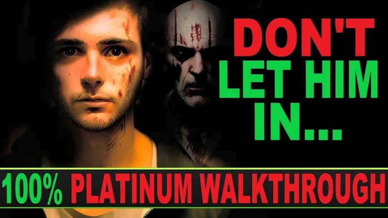 Don't Let Him In 100% Platinum Walkthrough - Easy Platinum PS4, PS5