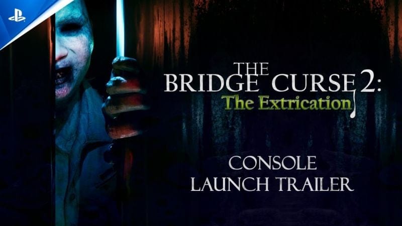The Bridge Curse 2: The Extrication - PlayStation Launch Trailer | PS5 & PS4 Games