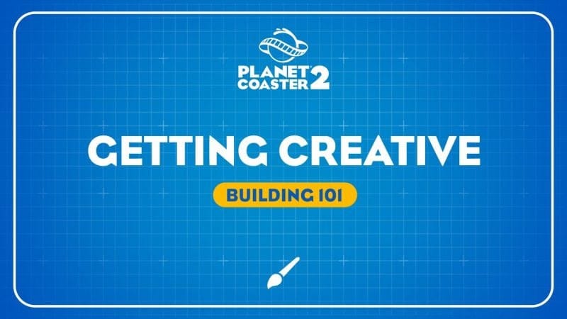 Planet Coaster 2 | Building 101 - Getting Creative