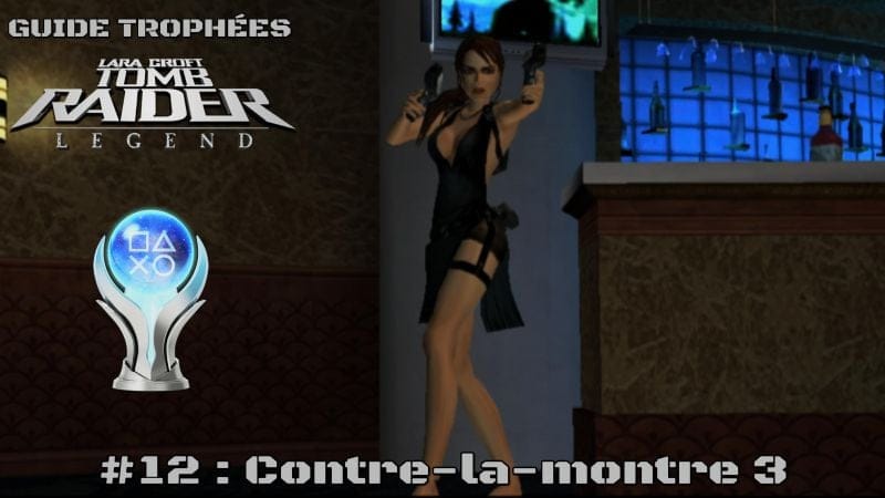 Guide Trophées Tomb Raider Legend #12 : Contre-la-montre 3