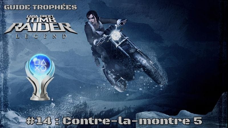 Guide Trophées Tomb Raider Legend #14 : Contre-la-montre 5