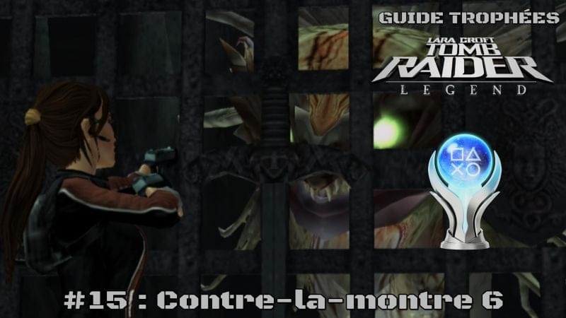Guide Trophées Tomb Raider Legend #15 : Contre-la-montre 6