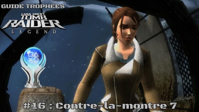 Guide Trophées Tomb Raider Legend #16 : Contre-la-montre 7