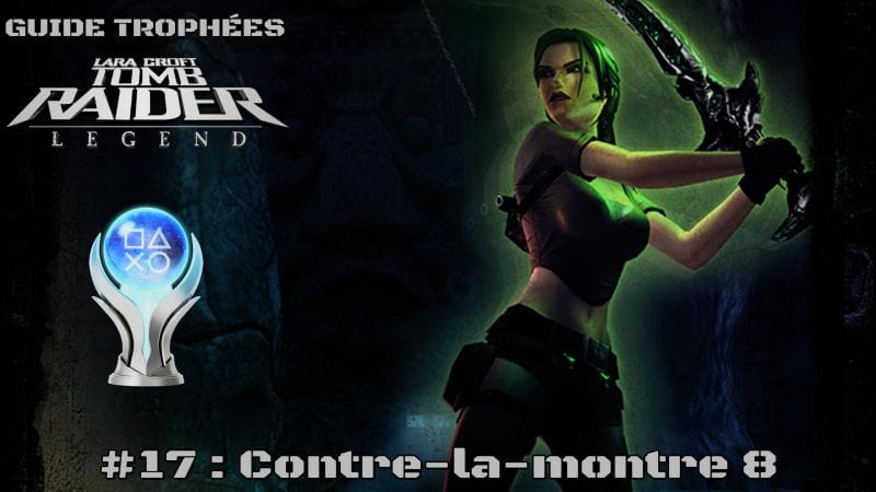 Guide Trophées Tomb Raider Legend #17 : Contre-la-montre 8