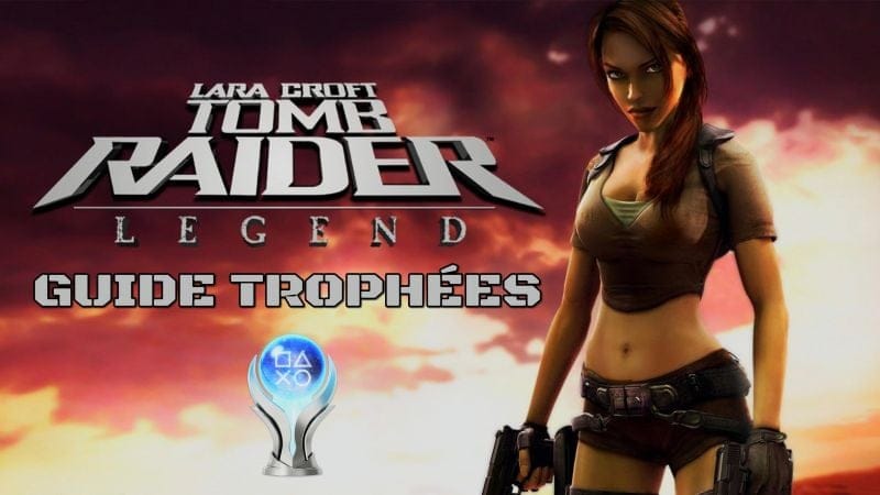 Guide Trophées Tomb Raider Legend