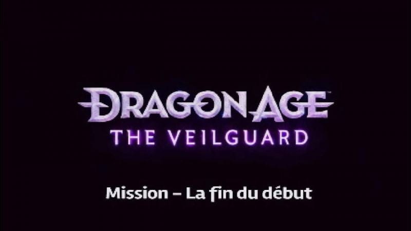 Dragon Age : The Veilguard Mission - La fin du début