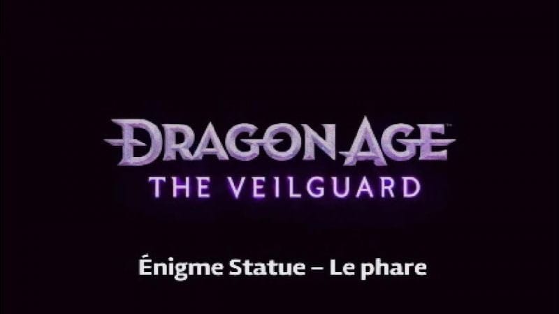 Dragon Age : The Veilguard - Énigme Statue Le phare
