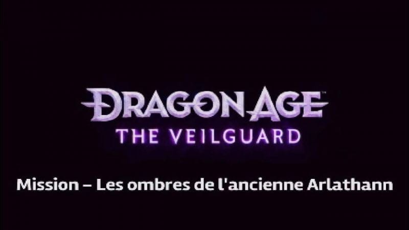 Dragon Age : The Veilguard - Mission Les ombres de l'ancien Arlathann