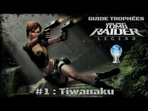 Guide Trophées / Succès Tomb Raider Legend